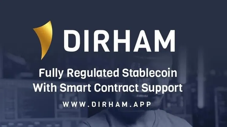 DIRHAM: A New AED Backed Fully Regulated Stablecoin With Smart Contract Support